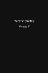 bokomslag incorect poetry Volume V