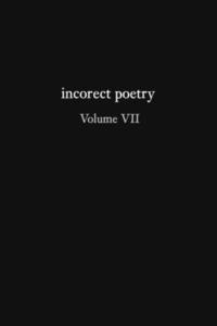 bokomslag incorect poetry Volume VII: Love, Longing, & Loneliness