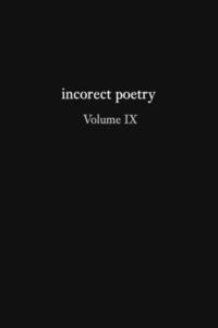 bokomslag incorect poetry Volume IX: Love, Longing, & Loneliness