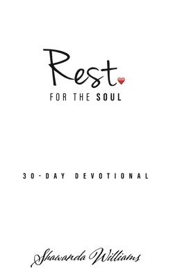Shawanda Williams - Rest for the Soul: 30-Day Devotional, Häftad. Tillgänglighet: Lägg i varukorg