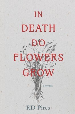 In Death Do Flowers Grow 1