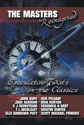 Jade Kerrion, E J Wenstrom, Veronica Helen Hart, E. J. Wenstrom, E.J. Wenstrom - Masters Reimagined, Häftad