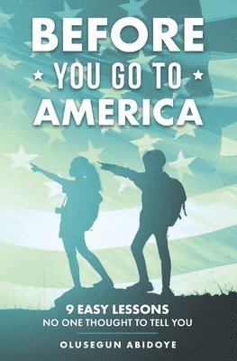 Before You Go to America: 9 Easy Lessons No One Thought to Tell You 1