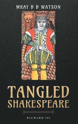 Tangled Shakespeare: Richard III 1