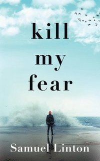 bokomslag Kill My Fear