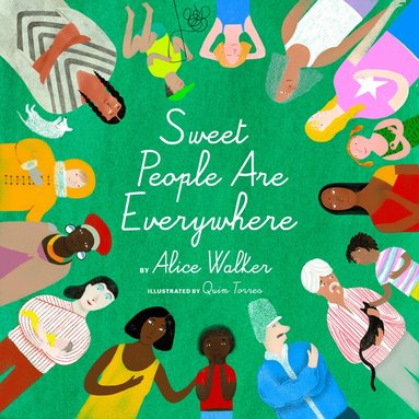 Alice Walker - Sweet People Are Everywhere, Inbunden