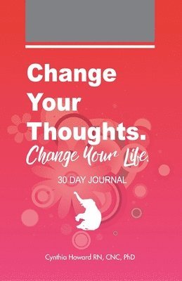 bokomslag Change your Thoughts. Change Your Life.