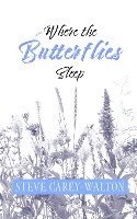 Where the Butterflies Sleep 1