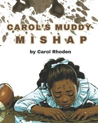 Carol Rhoden - Carol's Muddy Mishap, Häftad