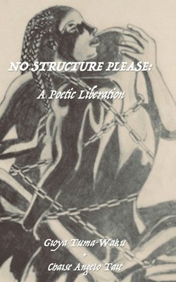 No Structure Please: A Poetic Liberation