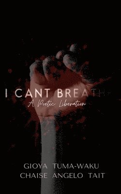 bokomslag I Can't Breathe: A Poetic Liberation