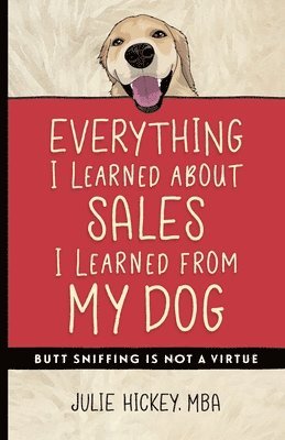 Everything I Learned About Sales I Learned From My Dog 1