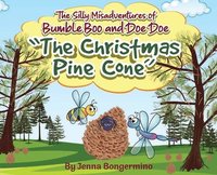 bokomslag The Silly Misadventures of Bumble Boo and Doe Doe: The Christmas Pine Cone