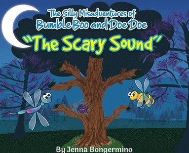 Jenna Bongermino - Silly Misadventures of Bumble Boo and Doe Doe, Inbunden