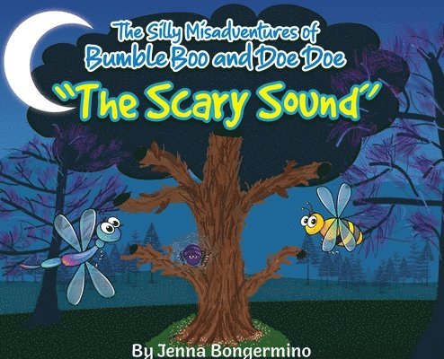 Jenna Bongermino, Jenna, Bongermino - Silly Misadventures of Bumble Boo and Doe Doe, Inbunden