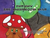 bokomslag Fun Guy the Mushroom Man