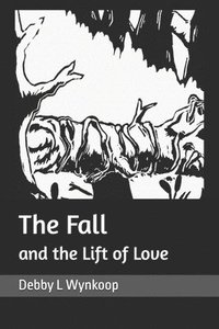 bokomslag Fall and the Lift of Love