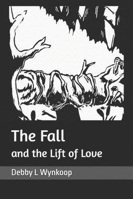 bokomslag Fall and the Lift of Love