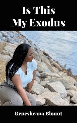 Renesheana Blount - Is This My Exodus, Häftad