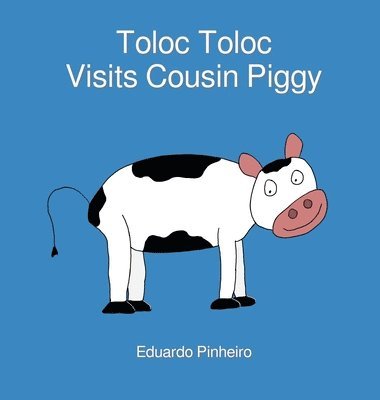 Eduardo Pinheiro - Toloc Toloc Visits Cousin Piggy, Inbunden