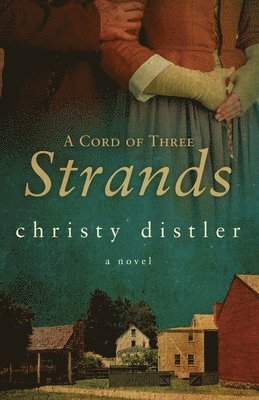 Christy Distler - Cord of Three Strands, Häftad