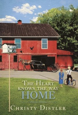 Christy Distler - Heart Knows the Way Home, Inbunden