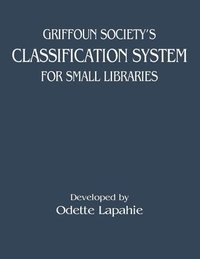 bokomslag Griffoun Society's Classification System for Small Libraries