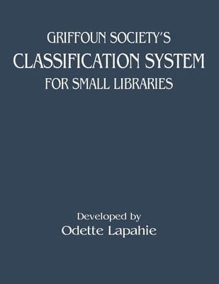 bokomslag Griffoun Society's Classification System for Small Libraries