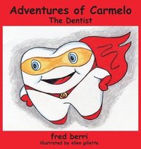 bokomslag Adventures of Carmelo--The Dentist