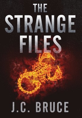 J C Bruce, J. C. Bruce, J.C., Bruce - Strange Files, Inbunden