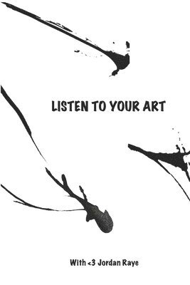 bokomslag Listen to Your Art: A guided journaling adventure