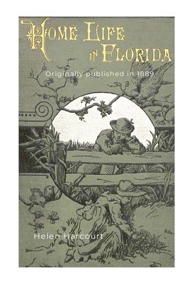Helen Harcourt - Home Life in Florida, Häftad