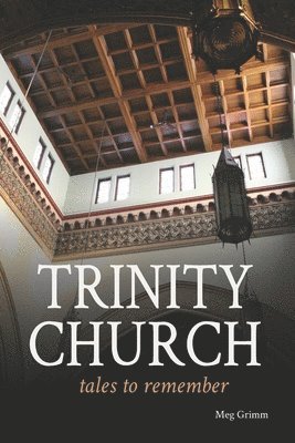 bokomslag Trinity Church Tales to Remember