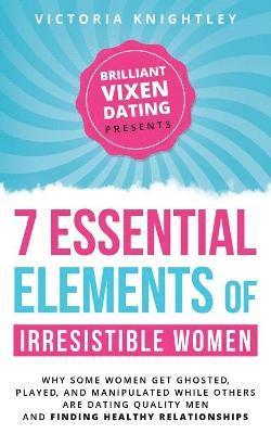 bokomslag The 7 Essential Elements of Irresistible Women