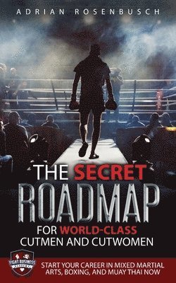 Secret Roadmap for World-Class Cutmen and Cutwomen