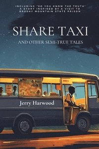 bokomslag Share Taxi and Other Semi-True Tales: And Other Semi-True Tales