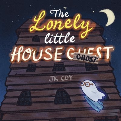 J K Coy, J. K. Coy - Lonely Little House Ghost, Häftad