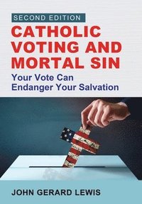 bokomslag Catholic Voting and Mortal Sin