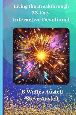 Steve Austell, B Waites Austell, B. Waites Austell - Living the Breakthrough, Häftad