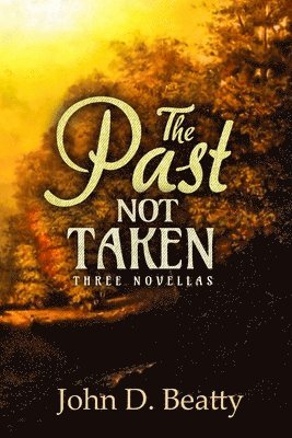John Beatty - Past Not Taken, Häftad