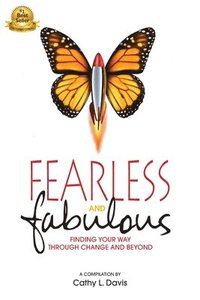 bokomslag Fearless and Fabulous: Finding Your Way Through Change and Beyond