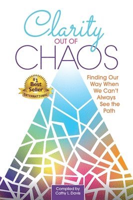 Clarity Out of Chaos 1