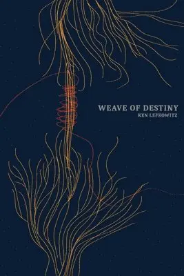 Ken Lefkowitz - Weave of Destiny, Häftad. Tillgänglighet: Lägg i varukorg