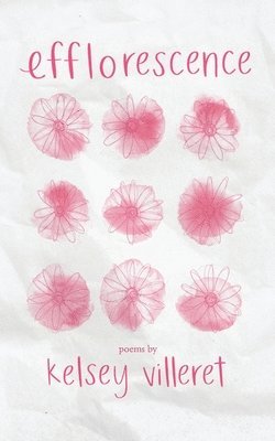 Kelsey Villeret - Efflorescence, Häftad