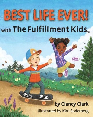 Clancy Clark - Best Life Ever! with The Fulfillment Kids, Häftad