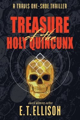 Treasure of the Holy Quincunx: A Travis One-Shoe Thriller 1