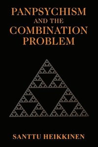 bokomslag Panpsychism and the Combination Problem