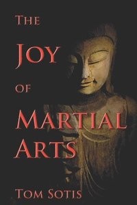bokomslag Joy of Martial Arts