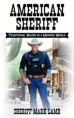 American Sheriff: Traditional Values in a Modern World 1