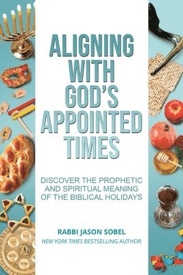 Aligning With God's Appointed Times 1